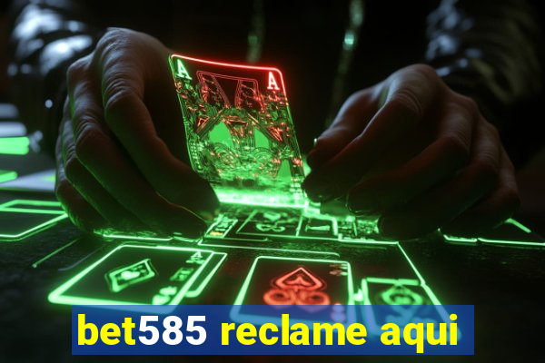 bet585 reclame aqui